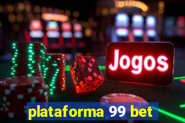 plataforma 99 bet